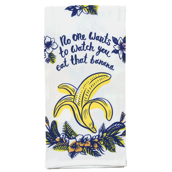 Torchon sérigraphié 100% coton - Modèle NO ONE WANTS TO WATCH YOU EAT THAT BANANA - Blue Q