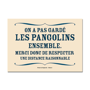Carte postale - n° P1021 - On n'a pas gardé les PANGOLINS ensemble. Merci donc de respecter une distance raisonnable - Les petits panonceaux postaux