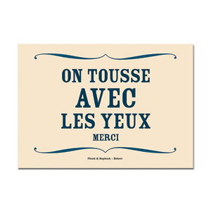 Carte postale - n° P1023 - ON TOUSSE AVEC LES YEUX, MERCI. - Les petits panonceaux postaux