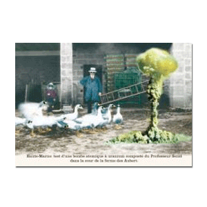 Carte postale - n° 349 - Haute-Marne: test d'une bombe atomique à uranium composté du Professeur Sensi dans la cour de la ferme des Aubert - Cartes hors-collections Plonk & Replonk