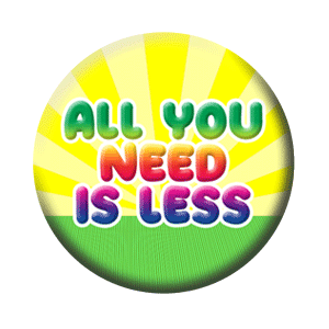 Badge 37mm – All you need is less