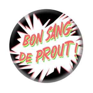 Badge 37mm – Bon sang de prout
