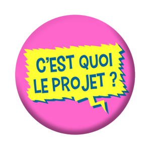 Badge 37mm – C’est quoi le projet – Rose