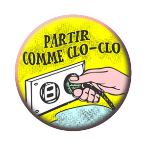 Badge 37mm – Partir comme Clo-Clo
