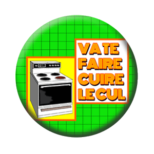 Badge 37mm – Va te faire cuire le cul – Vert