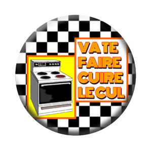 Badge 37mm – Va te faire cuire le cul – Damier