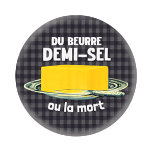 Badge 37mm – Du beurre demi-sel ou la mort – Noir