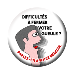 Badge 37mm – Difficultés à fermer votre gueule ? Parlez-en à votre médecin.