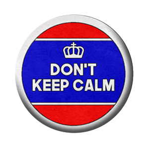 Badge 37mm – Dont’t keep calm