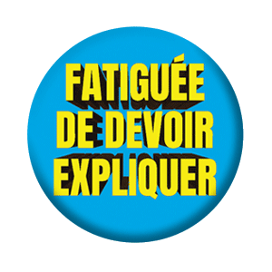 Badge 37mm – Fatiguée de devoir expliquer – Bleu