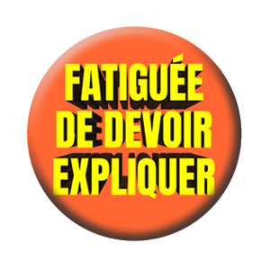 Badge 37mm – Fatiguée de devoir expliquer – Bleu