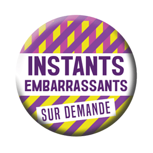Badge 37mm – Instants embarrassants sur demande