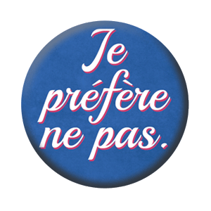 Badge 37mm – Je préfère ne pas – Bleu