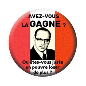 Badge 37mm – Avez-vous la GAGNE ? Ou êtes-vous juste un pauvre loser de plus ?