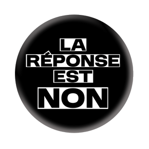 Badge 37mm – La réponse est NON – Noir