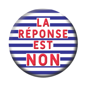 Badge 37mm – La réponse est NON – Rayures navy
