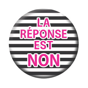 Badge 37mm – La réponse est NON – Rayures noires