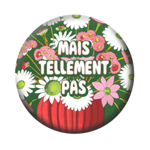 Badge 37mm – Mais tellement pas