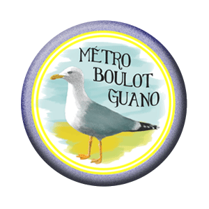 Badge 37mm – Métro, boulot, Guano