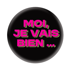 Badge 37mm – Moi, je vais bien – Noir