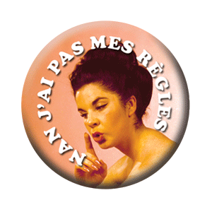 Badge 37mm – Nan, j’ai pas mes règles