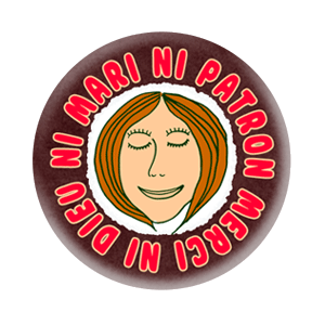 Badge 37mm – Ni dieu, ni mari, ni patron, merci