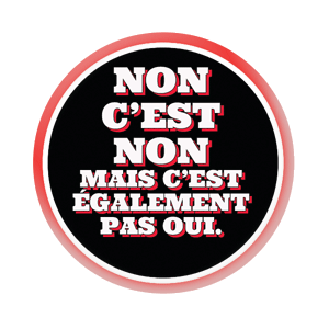 Badge 37mm – NON c’est NON, mais c’est également pas oui – Noir