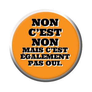 Badge 37mm – NON c’est NON, mais c’est également pas oui – Orange