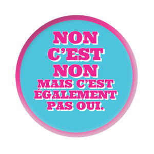 Badge 37mm – NON c’est NON, mais c’est également pas oui – Rose/Bleu