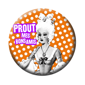 Badge 37mm – Prout mes bons amis