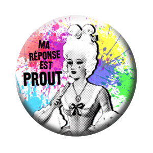 Badge 37mm – Ma réponse est prout !