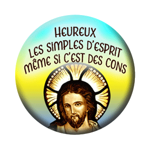 Badge 37mm – Heureux les simples d’esprit, même si c’est des cons