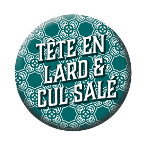 Badge 37mm – Tête en lard et cul salé