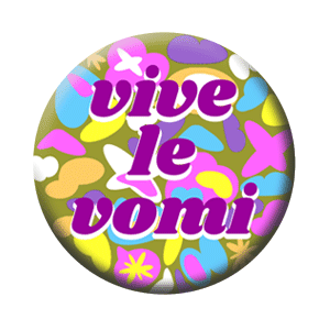 Badge 37mm – Vive le vomi !