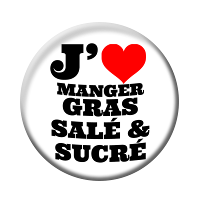 Badge ou aimant 56mm - J’aime manger gras, salé, sucré