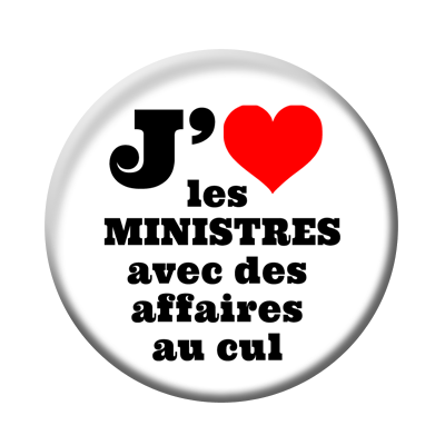 Badge ou aimant 56mm - J’aime les ministres avec des affaires au cul