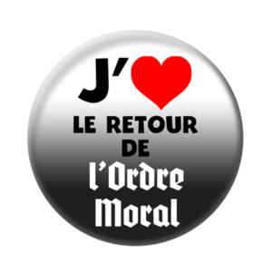 Badge ou aimant 56mm - J’aime le retour de l’ordre moral