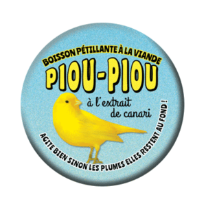 Badge ou aimant 56mm - PIOU-PIOU Boisson pétillante à l'extrait de canari