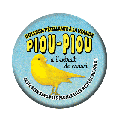 Badge ou aimant 56mm - PIOU-PIOU Boisson pétillante à l'extrait de canari
