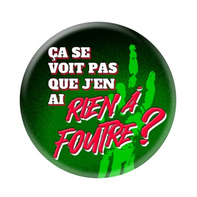 Badge ou aimant 56mm - Ça se voit pas que j’en ai rien à foutre ? - Bresom