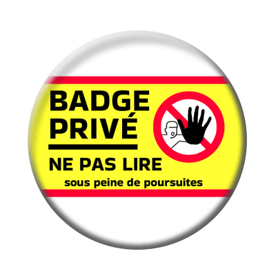 Badge ou aimant 56mm - Badge privé – Ne pas lire sous peine de poursuites