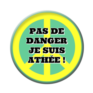 Badge ou aimant 56mm - Pas de danger, je suis athée