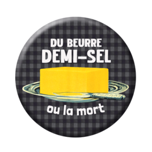 Badge ou aimant 56mm - Du beurre demi-sel ou la mort – Bresom