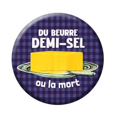 Badge ou aimant 56mm - Du beurre demi-sel ou la mort – Bleu