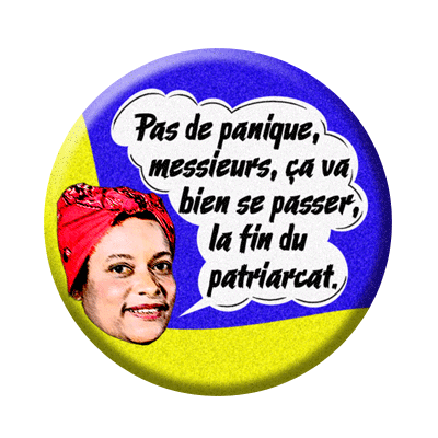 Badge ou aimant 56mm - Pas de panique, messieurs, ça va bien se passer, la fin du patriarcat – Bleu