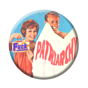Badge ou aimant 56mm - Fuck Patriarchy