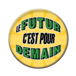 Badge ou aimant 56mm - Le futur, c’est pour demain