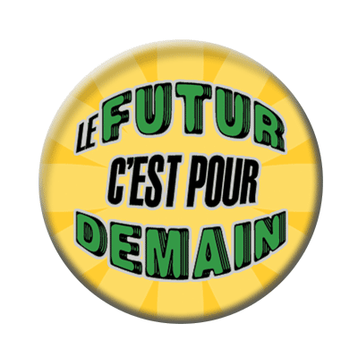 Badge ou aimant 56mm - Le futur, c’est pour demain