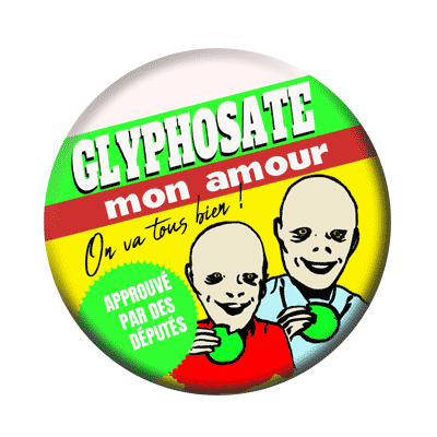 Badge ou aimant 56mm - Glyphosate mon amour - On va tous bien !
