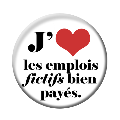 Badge ou aimant 56mm - J’aime les emplois fictifs bien payés